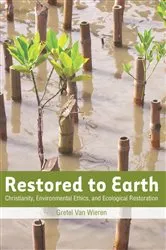 Book cover of Restored to Earth by Gretel Van Wieren