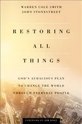 Book cover of Restoring All Things by John Stonestreet