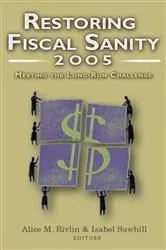 Book cover of Restoring Fiscal Sanity 2005 by Alice M. Rivlin