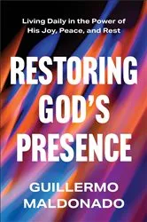 Book cover of Restoring God's Presence by Guillermo Maldonado