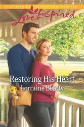 Book cover of Restoring His Heart by Lorraine Beatty