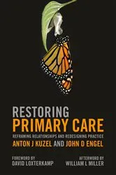 Book cover of Restoring Primary Care by Anton J Kuzel