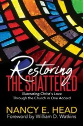 Book cover of Restoring the Shattered by Nancy E. Head