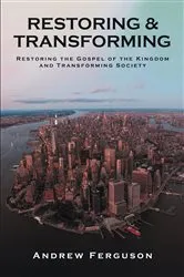 Book cover of Restoring & Transforming by Andrew Ferguson