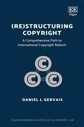 Book cover of (Re)structuring Copyright by Daniel J. Gervais