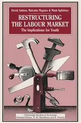 Book cover of Restructuring the Labour Market by D. Ashton