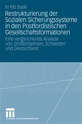 Book cover of Restrukturierung der Sozialen Sicherungssysteme in den Postfordistischen Gesellschaftsformationen by In Rib Baek