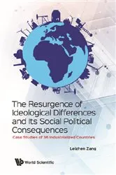 Book cover of Resurgence Of Ideological Differences And Its Social Political Consequences, The: Case Studies Of 36 Industrialized Countries by Leizhen Zang