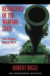 Book cover of Resurgence of the Warfare State by Robert Higgs