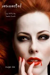 Book cover of Resurrected (Book #9 in the Vampire Journals) by Morgan Rice