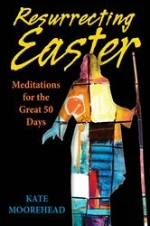 Book cover of Resurrecting Easter by Unknown