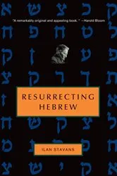 Book cover of Resurrecting Hebrew by Ilan Stavans