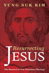 Book cover of Resurrecting Jesus by Yung Suk Kim