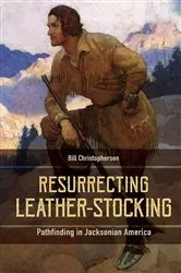 Book cover of Resurrecting Leather-Stocking by Bill Christophersen