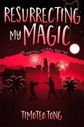 Book cover of Resurrecting My Magic by Timoteo Tong