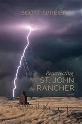 Book cover of Resurrecting St. John the Rancher by Scott Spreier