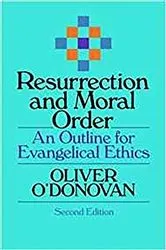 Book cover of Resurrection and Moral Order by Oliver O'Donovan