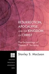 Book cover of Resurrection, Apocalypse, and the Kingdom of Christ by Stanley S. MacLean