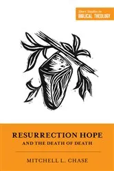 Book cover of Resurrection Hope and the Death of Death by Mitchell L. Chase
