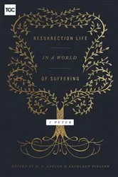 Book cover of Resurrection Life in a World of Suffering by D. A. Carson