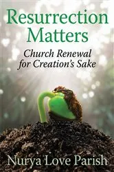 Book cover of Resurrection Matters by Nurya Love Parish