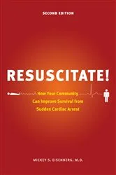 Book cover of Resuscitate! (2nd ed.) by Eisenberg, M.D., Mickey S.