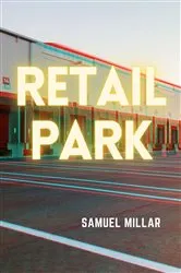 Book cover of Retail Park by Samuel Millar