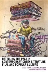 Book cover of Retelling the Past in Contemporary Greek Literature, Film, and Popular Culture by Trine Stauning Willert