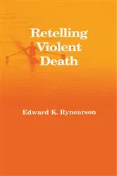 Book cover of Retelling Violent Death by Edward Rynearson