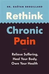 Book cover of Rethink Chronic Pain by Gaétan Brouillard