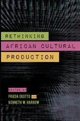 Book cover of Rethinking African Cultural Production by Kenneth W. Harrow