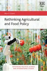 Book cover of Rethinking Agricultural and Food Policy by Wyn P. Grant