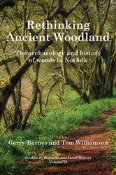 Book cover of Rethinking Ancient Woodland by Gerry Barnes