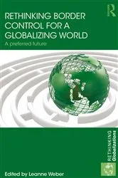 Book cover of Rethinking Border Control for a Globalizing World by Leanne Weber