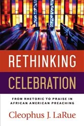 Book cover of Rethinking Celebration by Cleophus J. LaRue