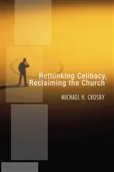 Book cover of Rethinking Celibacy, Reclaiming the Church by Unknown