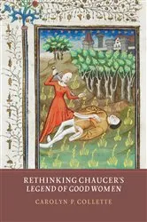 Book cover of Rethinking Chaucer's Legend of Good Women by Carolyn P Collette