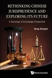 Book cover of Rethinking Chinese Jurisprudence And Exploring Its Future: A Sociology Of Knowledge Perspective by Zhenglai Deng