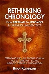 Book cover of Rethinking Chronology from Abraham to Solomon by Applying Unused Texts by Brian Kuehmichel