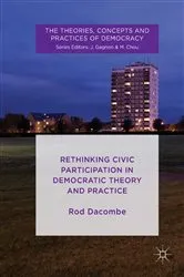 Book cover of Rethinking Civic Participation in Democratic Theory and Practice by Rod Dacombe