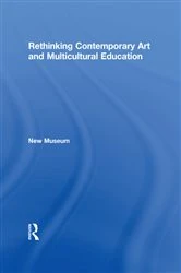Book cover of Rethinking Contemporary Art and Multicultural Education (2nd ed.) by New Museum