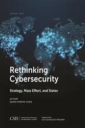Book cover of Rethinking Cybersecurity by James Andrew Lewis