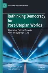 Book cover of Rethinking Democracy for Post-Utopian Worlds by Jorge León Casero