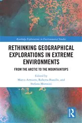 Book cover of Rethinking Geographical Explorations in Extreme Environments by Marco Armiero