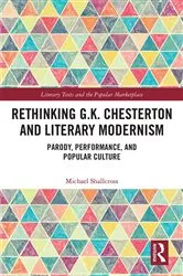 Book cover of Rethinking G.K. Chesterton and Literary Modernism by Michael Shallcross