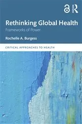 Book cover of Rethinking Global Health by Rochelle A. Burgess