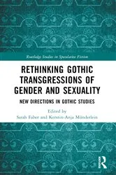 Book cover of Rethinking Gothic Transgressions of Gender and Sexuality by Sarah Faber