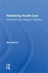 Book cover of Rethinking Health Care by Max Heirich
