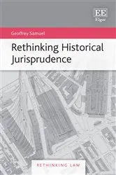 Book cover of Rethinking Historical Jurisprudence by Geoffrey Samuel