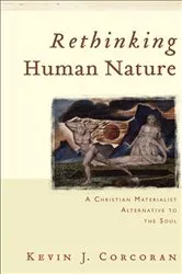 Book cover of Rethinking Human Nature by Kevin J. Corcoran